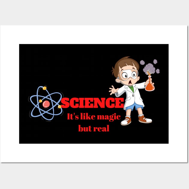 Science It's like Magic but Real Wall Art by Ashden